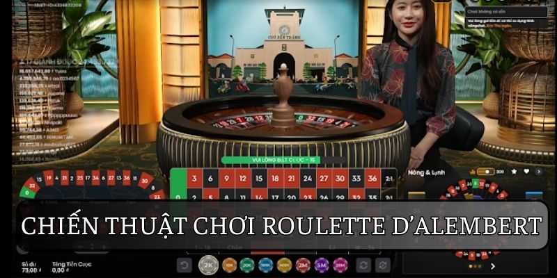 Chi tiết chiến thuật cược quay Roulette bằng D’Alembert