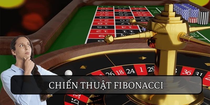 Chiến thuật Roulette Fibonacci