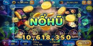 Mẹo chơi nổ hũ: 4 bí quyết bỏ túi game thủ cần biết