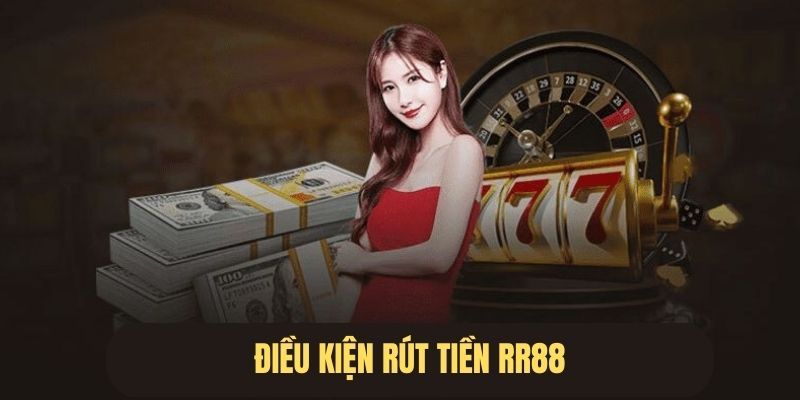 Điều kiện tham gia chuyển thưởng tại RR88